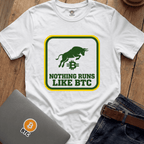 Nothing Runs Like BTC Tees